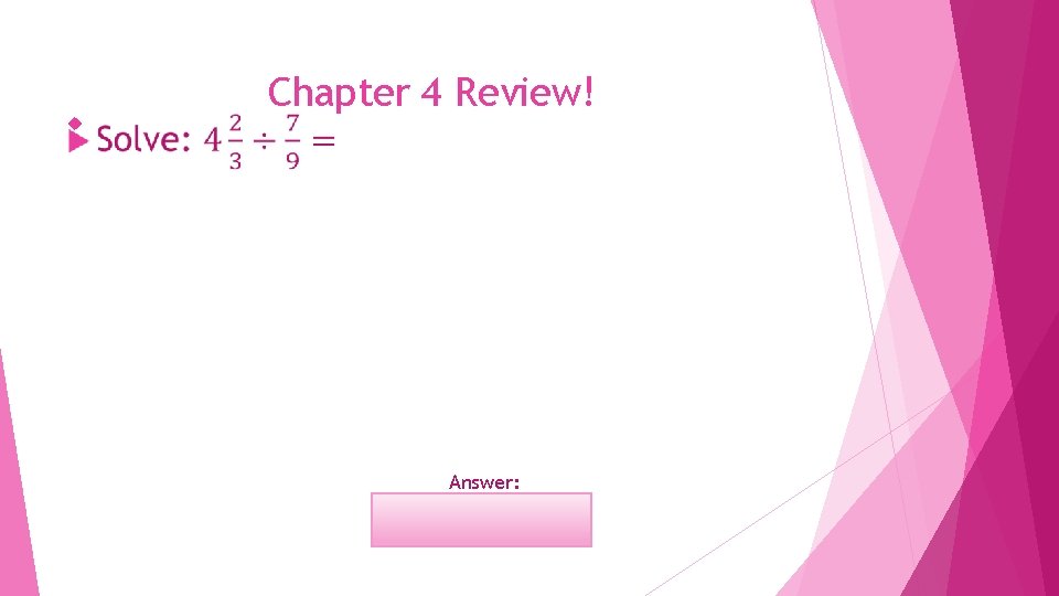  Chapter 4 Review! Answer: 6 
