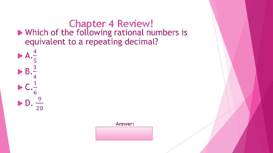  Chapter 4 Review! Answer: C 
