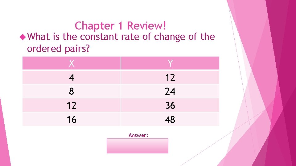  What Chapter 1 Review! is the constant rate of change of the ordered