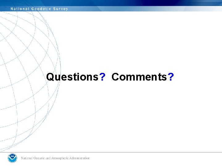 Questions? Comments? 