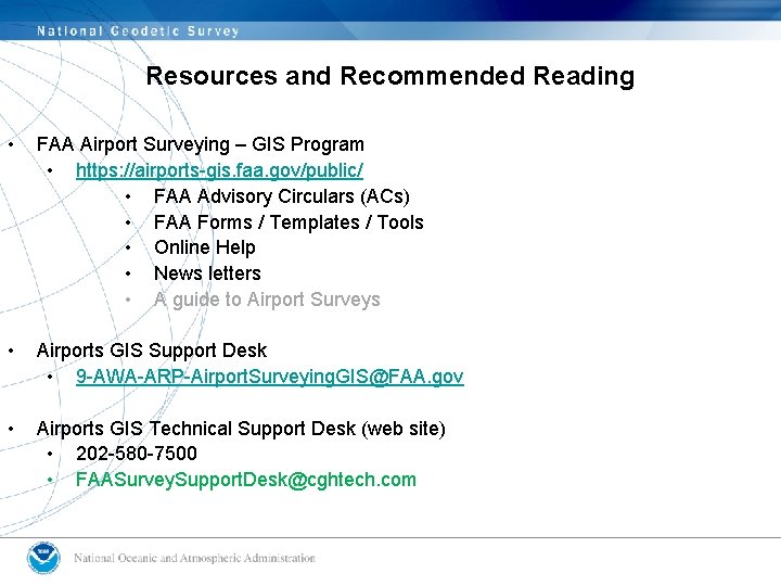 Resources and Recommended Reading • FAA Airport Surveying – GIS Program • https: //airports-gis.