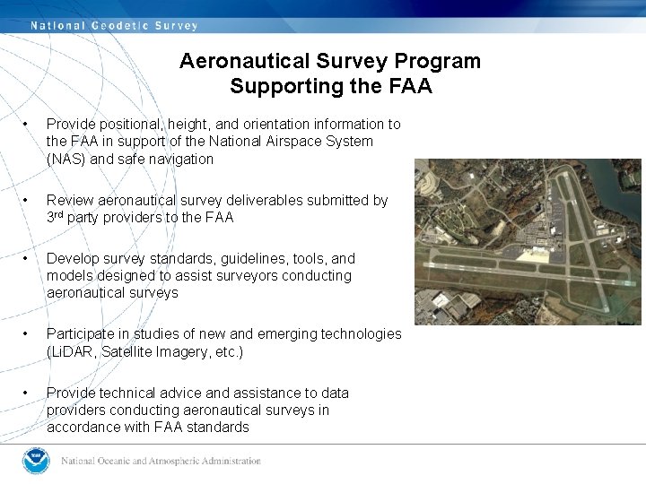 Aeronautical Survey Program Supporting the FAA • Provide positional, height, and orientation information to