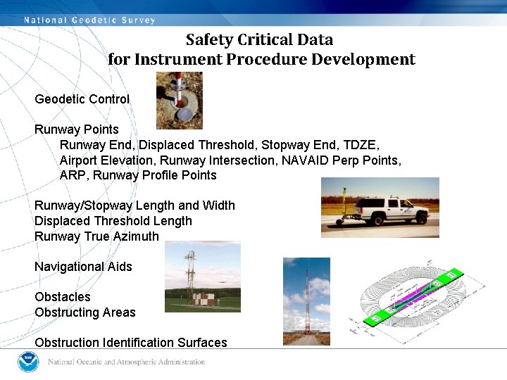 Safety Critical Data for Instrument Procedure Development Geodetic Control Runway Points Runway End, Displaced