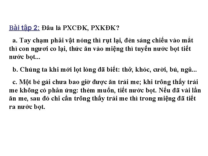 Bài tập 2: Đâu là PXCĐK, PXKĐK? a. Tay chạm phải vật nóng thì