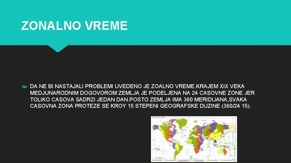 ZONALNO VREME DA NE BI NASTAJALI PROBLEMI UVEDENO JE ZOALNO VREME. KRAJEM XIX VEKA