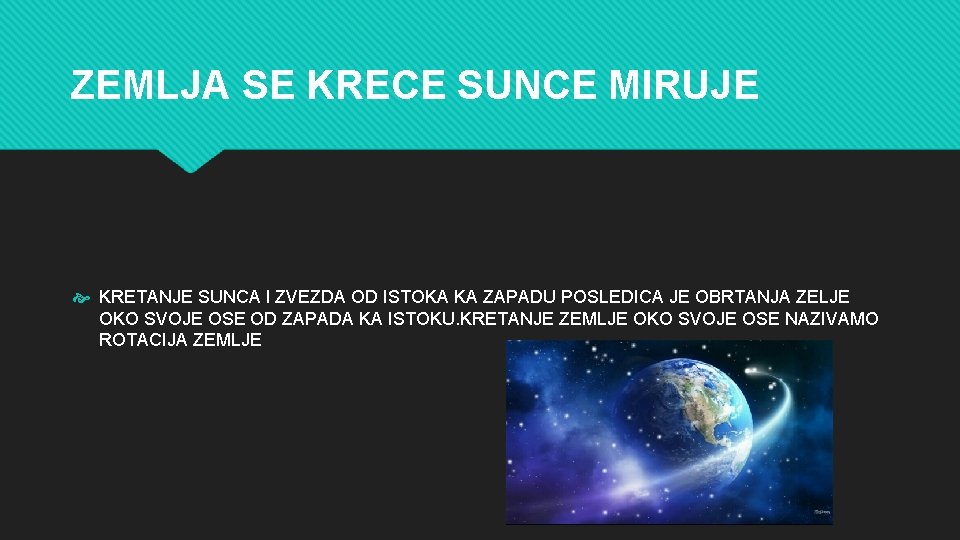 ZEMLJA SE KRECE SUNCE MIRUJE KRETANJE SUNCA I ZVEZDA OD ISTOKA KA ZAPADU POSLEDICA