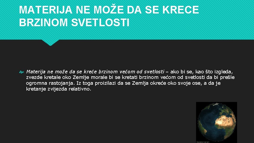 MATERIJA NE MOŽE DA SE KRECE BRZINOM SVETLOSTI Materija ne može da se kreće