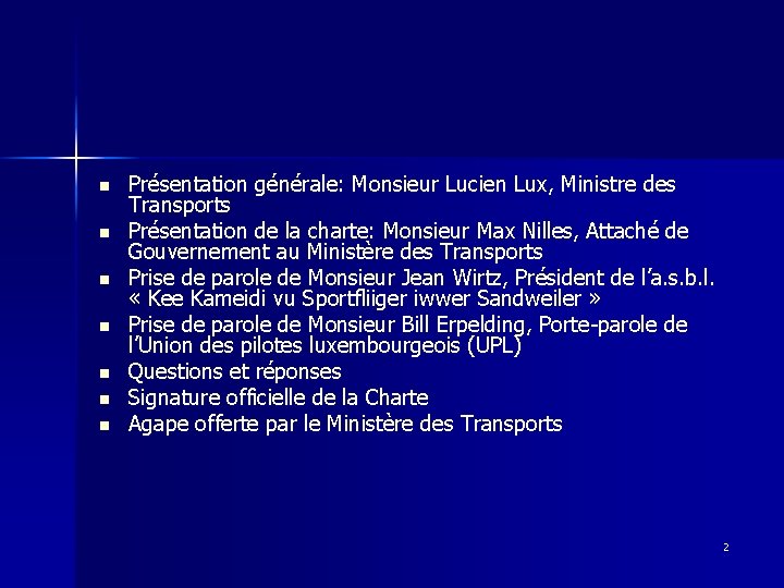 n n n n Présentation générale: Monsieur Lucien Lux, Ministre des Transports Présentation de