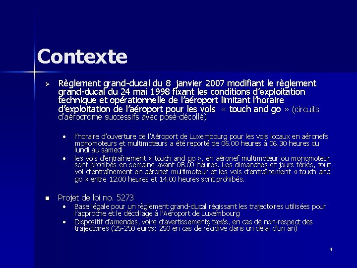 Contexte Ø Règlement grand-ducal du 8 janvier 2007 modifiant le règlement grand-ducal du 24