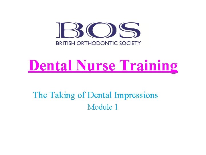 Dental Nurse Training The Taking of Dental Impressions Module 1 