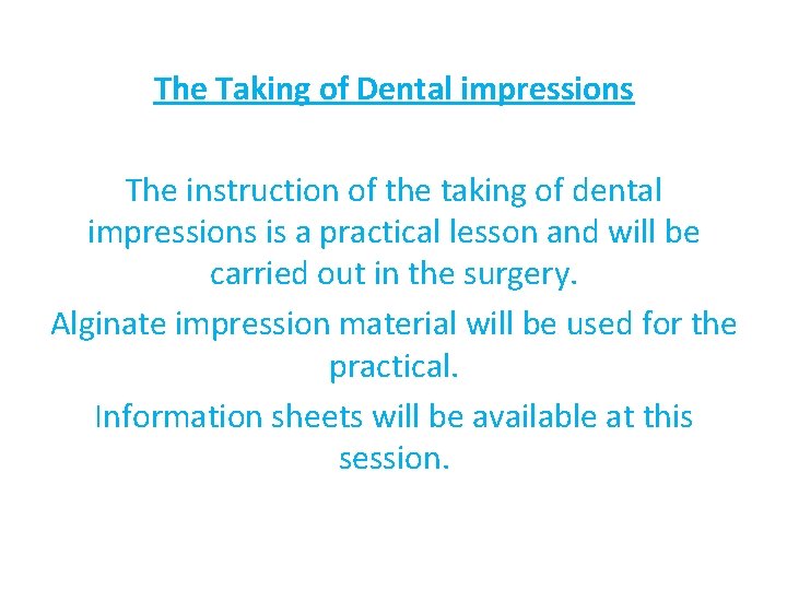 The Taking of Dental impressions The instruction of the taking of dental impressions is
