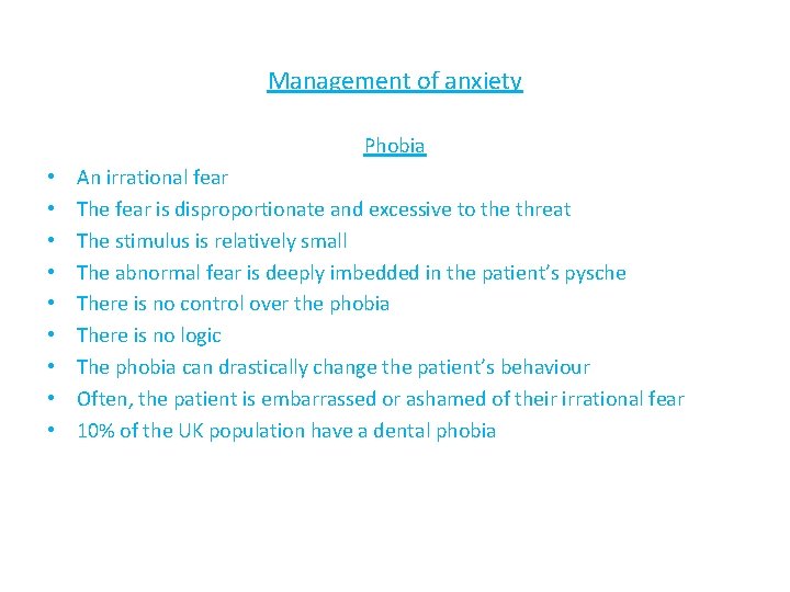 Management of anxiety Phobia • • • An irrational fear The fear is disproportionate