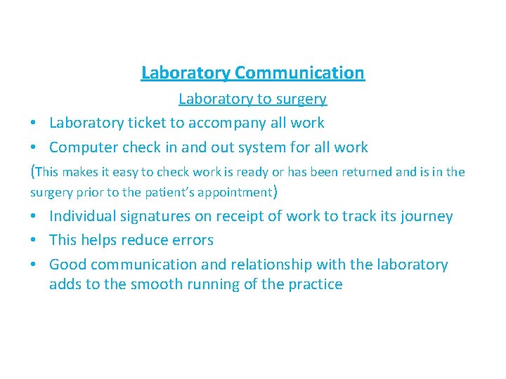 Laboratory Communication Laboratory to surgery • Laboratory ticket to accompany all work • Computer