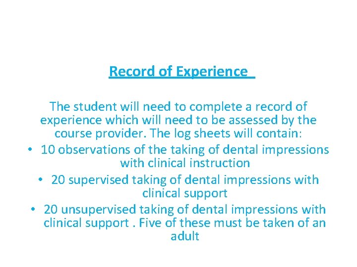 Record of Experience The student will need to complete a record of experience which
