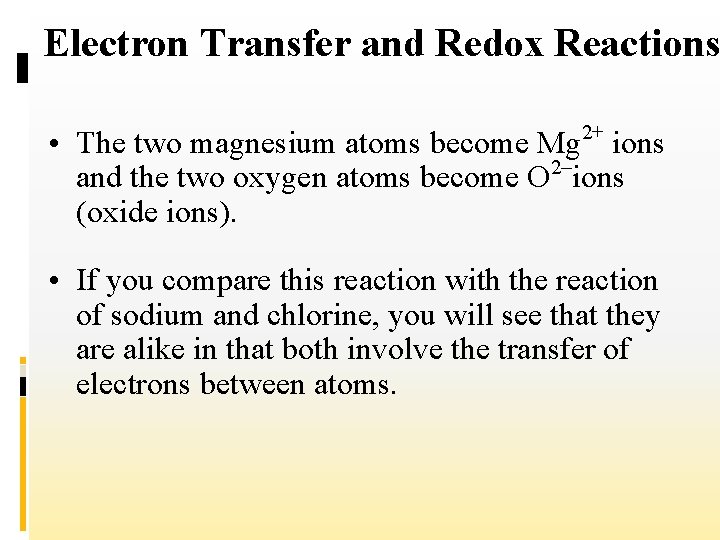 Electron Transfer and Redox Reactions 2+ • The two magnesium atoms become Mg ions