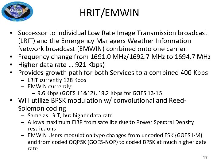 HRIT/EMWIN • Successor to individual Low Rate Image Transmission broadcast (LRIT) and the Emergency
