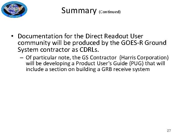 Summary (Continued) • Documentation for the Direct Readout User community will be produced by