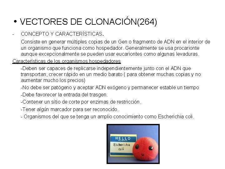  • VECTORES DE CLONACIÓN(264) - CONCEPTO Y CARACTERÍSTICAS . Consiste en generar múltiples