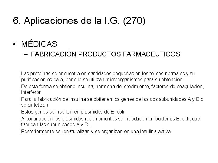 6. Aplicaciones de la I. G. (270) • MÉDICAS – FABRICACIÓN PRODUCTOS FARMACEUTICOS Las