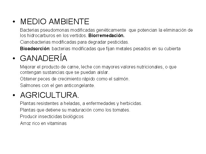  • MEDIO AMBIENTE Bacterias pseudomonas modificadas genéticamente que potencian la eliminación de los