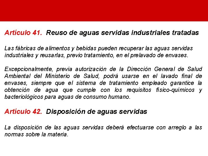 Artículo 41. Reuso de aguas servidas industriales tratadas Las fábricas de alimentos y bebidas