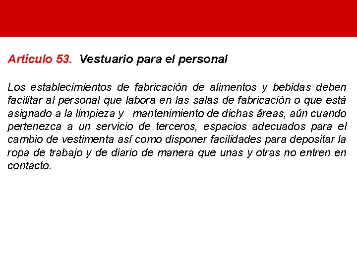 Artículo 53. Vestuario para el personal Los establecimientos de fabricación de alimentos y bebidas