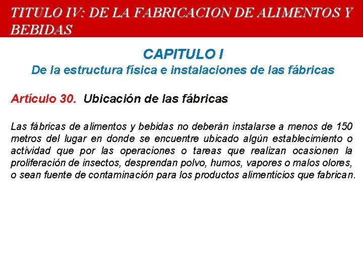 TITULO IV: DE LA FABRICACION DE ALIMENTOS Y BEBIDAS CAPITULO I De la estructura