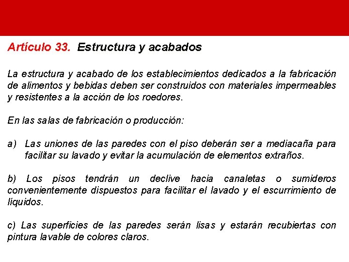 Artículo 33. Estructura y acabados La estructura y acabado de los establecimientos dedicados a