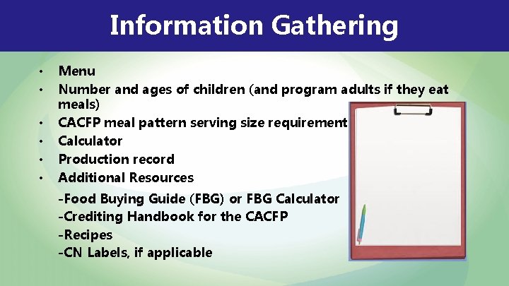 Information Gathering • • • Menu Number and ages of children (and program adults