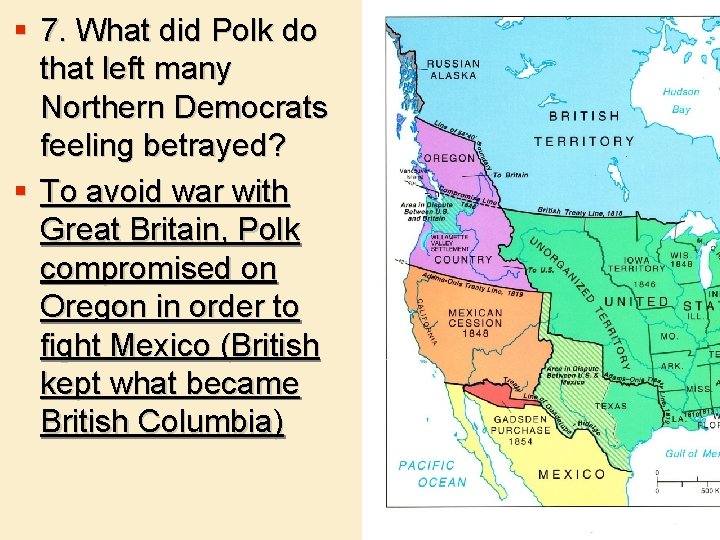 § 7. What did Polk do that left many Northern Democrats feeling betrayed? §