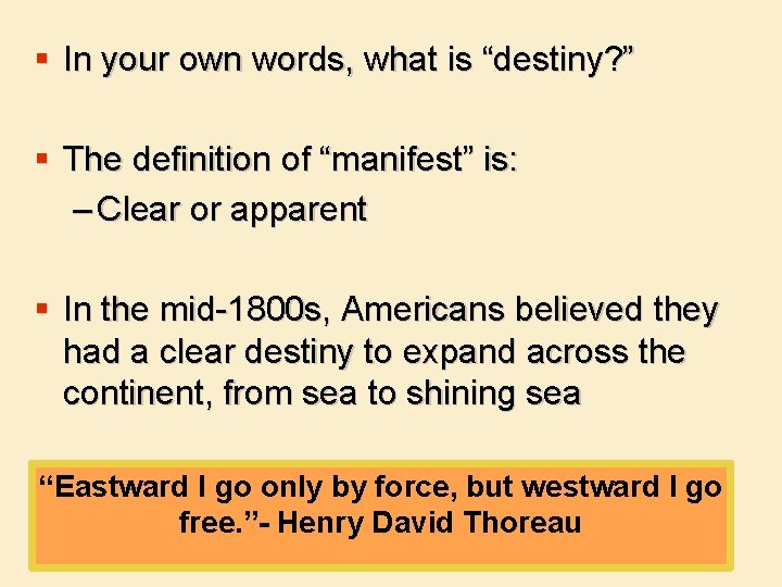 § In your own words, what is “destiny? ” § The definition of “manifest”