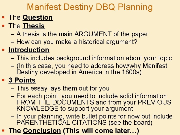 Manifest Destiny DBQ Planning § The Question § Thesis – A thesis is the