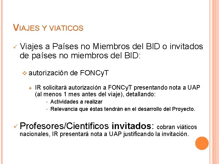 VIAJES Y VIATICOS ü Viajes a Países no Miembros del BID o invitados de