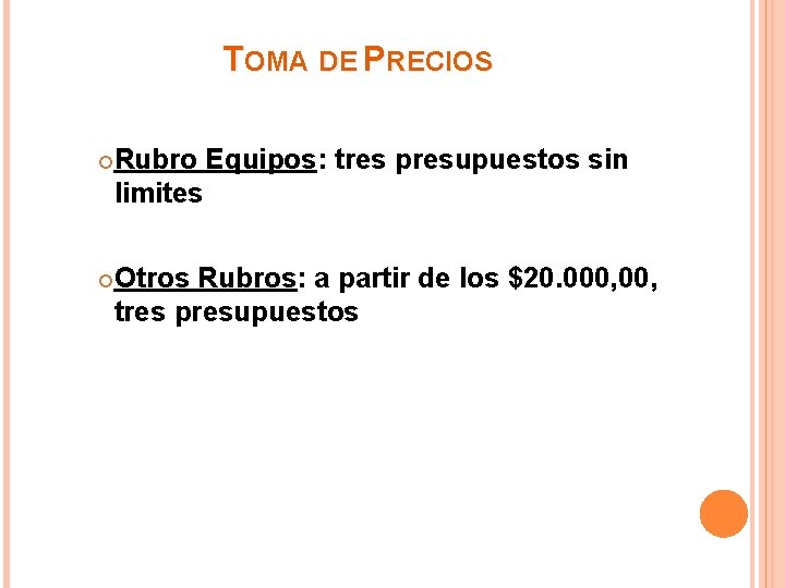 TOMA DE PRECIOS Rubro Equipos: tres presupuestos sin limites Otros Rubros: a partir de