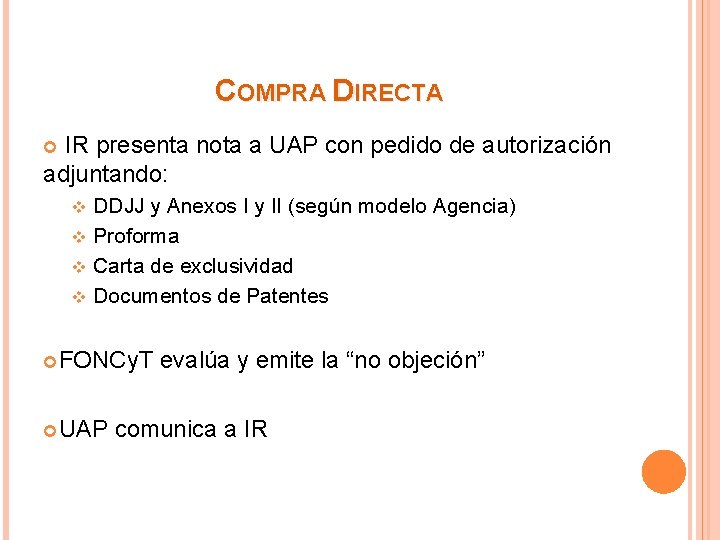COMPRA DIRECTA IR presenta nota a UAP con pedido de autorización adjuntando: DDJJ y