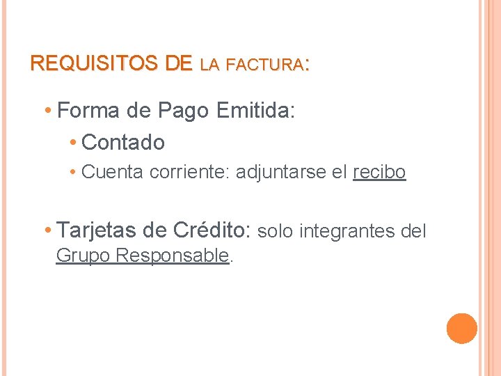 REQUISITOS DE LA FACTURA: • Forma de Pago Emitida: • Contado • Cuenta corriente: