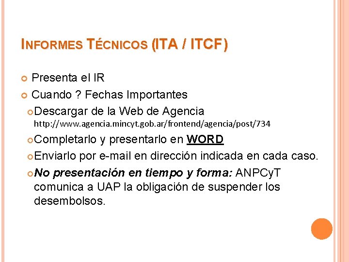 INFORMES TÉCNICOS (ITA / ITCF) Presenta el IR Cuando ? Fechas Importantes Descargar de