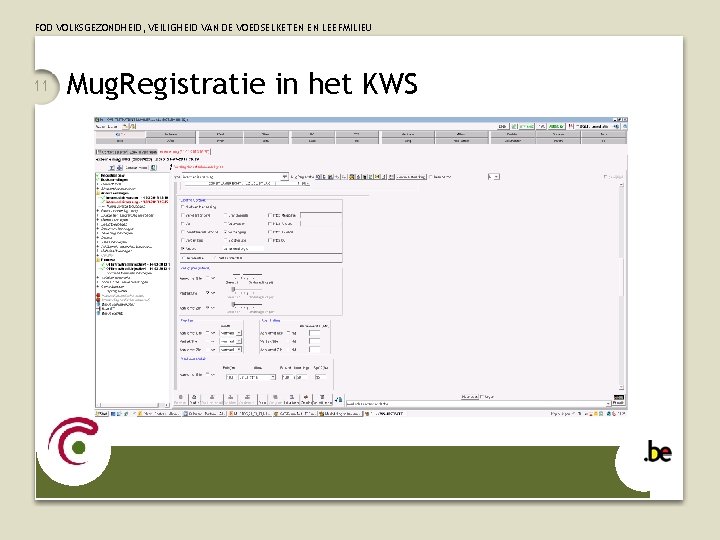 FOD VOLKSGEZONDHEID, VEILIGHEID VAN DE VOEDSELKETEN EN LEEFMILIEU 11 Mug. Registratie in het KWS