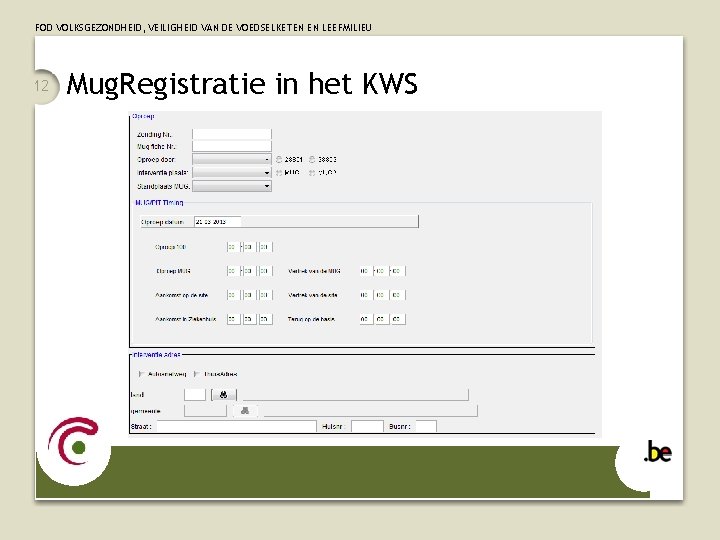 FOD VOLKSGEZONDHEID, VEILIGHEID VAN DE VOEDSELKETEN EN LEEFMILIEU 12 Mug. Registratie in het KWS