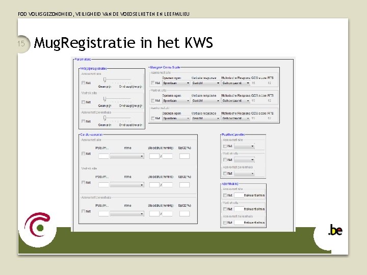 FOD VOLKSGEZONDHEID, VEILIGHEID VAN DE VOEDSELKETEN EN LEEFMILIEU 15 Mug. Registratie in het KWS