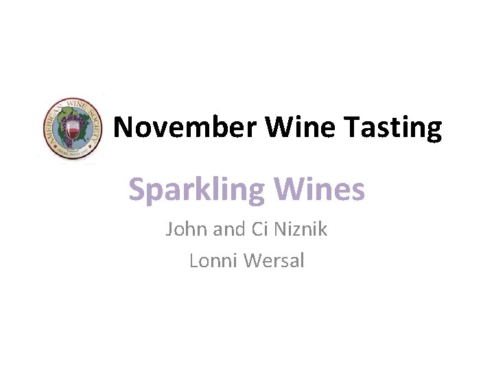 November Wine Tasting Sparkling Wines John and Ci Niznik Lonni Wersal 