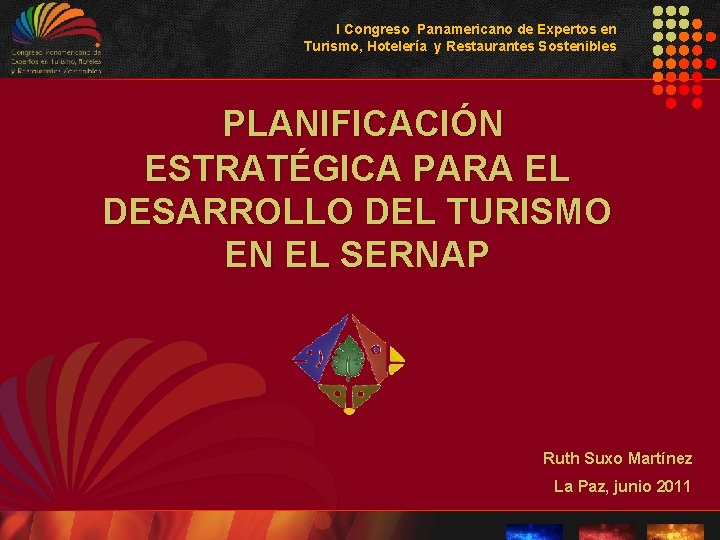 I Congreso Panamericano de Expertos en Turismo, Hotelería y Restaurantes Sostenibles PLANIFICACIÓN ESTRATÉGICA PARA I Congreso Panamericano de Expertos en Turismo, Hotelería y Restaurantes Sostenibles PLANIFICACIÓN ESTRATÉGICA PARA