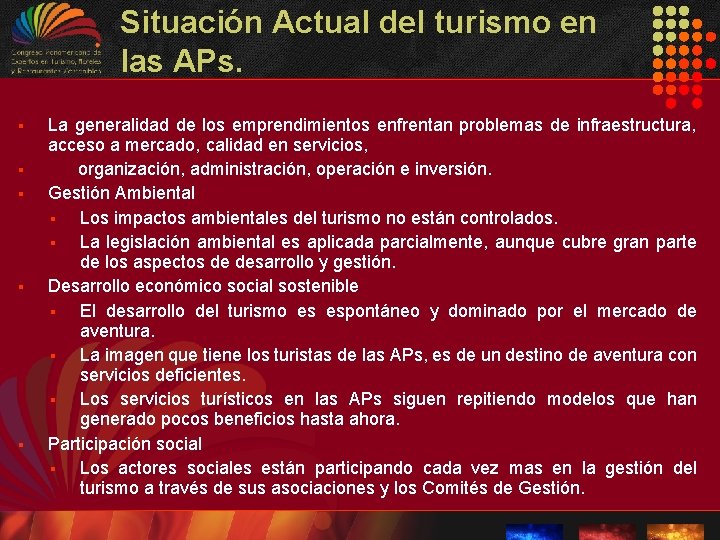 Situación Actual del turismo en las APs. § § § La generalidad de los Situación Actual del turismo en las APs. § § § La generalidad de los