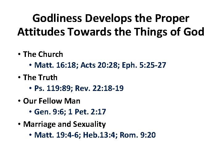 Godliness Develops the Proper Attitudes Towards the Things of God • The Church •