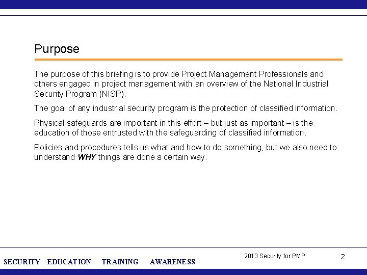 Purpose The purpose of this briefing is to provide Project Management Professionals and others