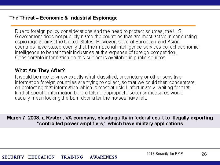 The Threat – Economic & Industrial Espionage Due to foreign policy considerations and the