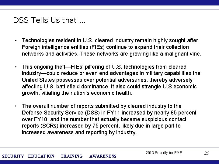 DSS Tells Us that … • Technologies resident in U. S. cleared industry remain