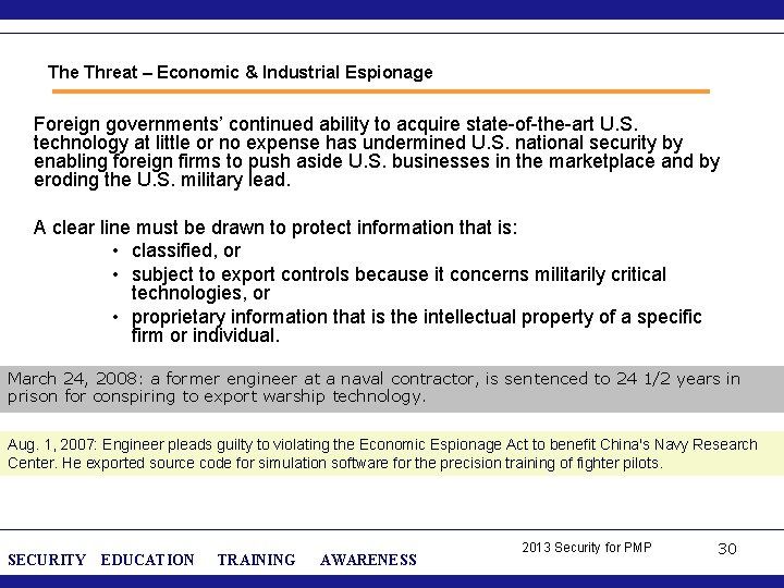 The Threat – Economic & Industrial Espionage Foreign governments’ continued ability to acquire state-of-the-art