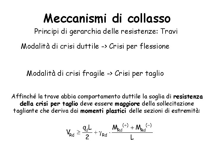 Meccanismi di collasso Principi di gerarchia delle resistenze: Travi Modalità di crisi duttile ->