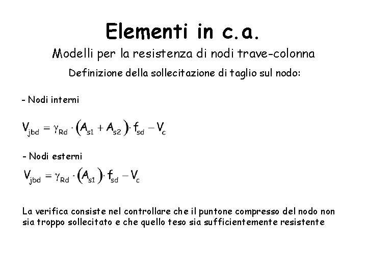 Elementi in c. a. Modelli per la resistenza di nodi trave-colonna Definizione della sollecitazione